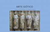ARTE GÓTICO - temasdehistoria.estemasdehistoria.es/7_HAR_presenta_2_bach/11_gotico_escultura.pdf · escultura gótica se pretende representar el mundo visible tal y como es. Se representa