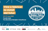 Vine a fabricar la ciutat del futur - barcelona.makerfaire.combarcelona.makerfaire.com/wp-content/uploads/sites/146/2018/06/Maker_Faire_2018.pdf · en àrees amb propostes de solucions