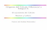 Orígenes del Cálculo Diferencial eIntegral II. - ugr.esmmartins/material/Historia_parte_2.pdf · Uni caron y resumieron en dos conceptos generales, el deintegral y derivada, la