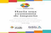 Hacia una economía de impacto - foroimpacto.es · Nos hemos unido en Spain NAB para afrontar el enorme desafío de cam- biar nuestra mentalidad y nuestra manera de entender un mundo