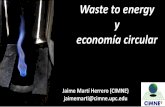 Waste to energy y economía circular - latincarbon.com TEM 2_ Jaime Herrero.pdf · Waste to energy y economía circular Jaime Martí Herrero (CIMNE) jaimemarti@cimne.upc.edu