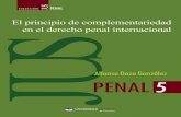 El principio de complementariedad en el derecho penal ... · PRESENTACIÓN El libro El principio de complementariedad en el derecho penal internacional aborda un problema jurídico