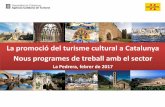 La promoció del turisme cultural a Catalunya Nous ...act.gencat.cat/wp-content/uploads/2017/02/Presentacio_turisme-cultural... · Disposar d’una oferta estructurada relacionada