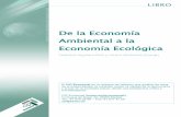 De la Economía Ambiental a la Economía Ecológica · libro CIP-ECOSOCIAL De la Economía Ambiental a la Economía Ecológica Federico Aguilera Klink y Vicent Alcántara (Comp.)