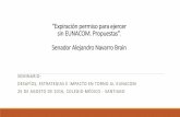 “Expiración permiso para ejercer sin EUNACOM. Propuestas”.regionalsantiago.cl/wp-content/uploads/2016/08/Navarro-Propuestas... · Aclaraciones previas a las propuestas: He votado