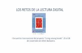 LOS RETOS DE LA LECTURA DIGITAL - rojo.somontano.orgrojo.somontano.org/.../12/Conferencia-JA-Cordon-Retos-lectura-digital.pdf · lectura, la familiarización con el mismo y su uso
