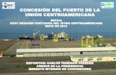 PUERTO DE LA UNIÓN CENTROAMERICANA - cocatram.org.ni · contenedores en el Puerto de La Unión. •Maximizar los beneficios para el país a través de una adecuada estructura que