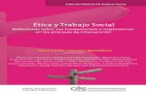 Ética y Trabajo Social - catspba.org.arcatspba.org.ar/wp-content/uploads/2019/05/ETICA-web.pdf · Ética y Trabajo Social Reflexiones sobre sus fundamentos e implicancias en los