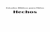 Estudios Bíblicos para Niños Hechos - nazarc.whdl.org · A menos que se indique algo diferente, las citas bíblicas se han tomado de la Santa Biblia Reina Valera 1960 El primer