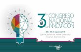 28 y 29 de agosto 2018 - proinnova.ucr.ac.cr · El Tercer Congreso Nacional de Innovación fue organizado por subcomisión Nexo Universidad-Sector Socioproductivo de CONARE bajo el