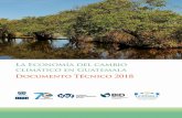 La economía del cambio climático en Guatemala. Documento ... · Esta publicación fue coordinada entre el Ministerio de Ambiente y Recursos Naturales (MARN) de Guatemala y la Sede