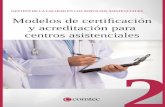 GESTIÓN DE LA CALIDAD EN LOS SERVICIOS ASISTENCIALES ...comtecquality.com/pdfs/la-gestion-de-la-calidad-en-los-servicios... · 1.modelos de certificaciÓn y acreditaciÓn para centros