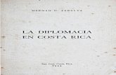 LA DIPLOMACIA ..• , - EN COSTA RICA - opi.ucr.ac.cr Diplomacia... · Estos dos problemas limitrofes con tos países vecinos y hennanos, originaron una política internacional que