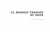 Madrid Taurino Goya2 - escaleradelexito.com · se relatan las suertes ejecutadas por Bernardo Falces, verdade - ro nombre, que oculta bajo el seudónimo con que alcanzó la fama,