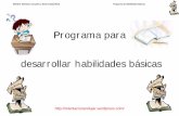 Programa para desarrollar habilidades básicas · Maribel Martínez Camacho y Ginés Ciudad-Real Programa de Habilidades Básicas  Programa para