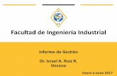 Informe de Gestión Dr. Israel A. Ruíz R. Decano · Informe de Gestión • Entrega de Premio Productividad “Ricardo Galindo Quelquejeu 2016” en el Sindicato de Industriales