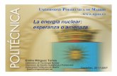 La energía nuclear: esperanza o amenaza - web.epec.com.ar · Consejo Social de la UPM 3 Fuerzas y fuentes de energía FISION NUCLEAR FUSION Radiactividad natural Centrales Nucleares