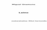 Miguel Unamuno - armiarma.eusarmiarma.eus/liburu-e/jaitsi?m=itz&f=Miguel Unamuno, Laino.pdf · beste deabrukeria horietako bati, ze maizko egi-ten baitu listopasauarena, hala nola,