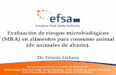 Evaluación de riesgos microbiológicos (MRA) en alimentos ... · microbiológicos en la legislación comunitaria. Antes de tomar esta decisión ha consultado a EFSA para que proporcione