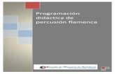 Programación didáctica de percusión flamenca · etc.) para llegar, a través de ello, a una interpretación consciente. 10. Estudio para la independencia de los dedos y de los