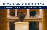 Estatutos de la Universitat de València (Estudi General de ... · El Claustro de la Universitat de València, en sesión de 23 de octubre de 2003, aprobó la propues - ta de Estatutos