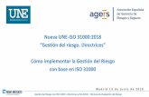 Nueva UNE-ISO 31000:2018 - apegri.orgapegri.org/wp-content/uploads/2018/08/Jorge-Escalera-Cómo-Implementar... · Gestión del Riesgo con ISO 31000 - Directrices e ISO 31010 - Técnicas