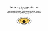 Guía de traducción al español · Guía de traducción al español Para manuales, conferencias y otros textos relacionadas a las enseñanzas de Yogi Bhajan