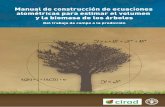 Manual de construcciónde ecuaciones alométricas para ... · Manual de construcción de ecuaciones alométricas para estimar el volumen y la biomasa de los árboles Del trabajo de