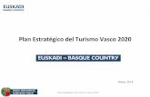 Plan Estratégico del Turismo Vasco 2020 · 3 Plan Estratégico del Turismo Vasco 2020 Índice 6. Tendencias 2020 77 Segunda parte: Formulación Estratégica 7. Visión estratégica