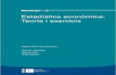 Estadística econòmica: Teoria i exercicis · EST AD Í S T I C A ECONÒMIC A : TEO R I A I EXERC IC I S IV 4. Fitxa resum. Les fitxes resum del mòdul són útils per a la memorització