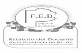 Estatuto del Docente 2017ulitmo 2 - feb.org.arfeb.org.ar/uploads/estatutos/Estatuto del Docente 2019 web.pdf · EEstructura de Lectura del Estatuto del Docentestructura de Lectura