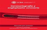 Coronariografía y angioplastia coronaria - icba.com.ar · angioplastia coronaria Educación para pacientes Servicio de Cardiología Intervencionista y Terapéuticas Endovasculares