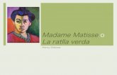 Madame Matisse o La ratlla verda - Accés a la Universitat ... · La reducció de detalls acaba essent tan radical que, malgrat reconèixer els trets característics del rostre de