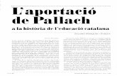 L'aportado de Pallaeh - fundaciopallach.catfundaciopallach.cat/wp-content/uploads/2019/08/100860-127094-1-PB.pdf · la historia de l'educació catalana, ja que fa conéixer en profunditat