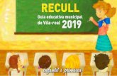 RECULL 2019 • Guia educativa municipal de Vila-real ... · cc bisbe pont 22 ceip botÀnic calduch 23 ceip carles sarthou 24 ceip cervantes 25 ceip concepciÓ arenal 26 ceip escultor