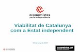 Viabilitat de Catalunya com a Estat independenteconomistes.assemblea.cat/wp/wp-content/uploads/2017/07/3-VIABILITAT... · 12.000 nous llocs de treball directes. •Les infraestructures