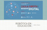 ROBÓTICA EN - portal.edu.gva.es€¦ROBÓTICA PEDAGÓGICA La robótica pedagógica tiene como finalidad la de explotar el deseo de los estudiantes por interactuar con un robot para