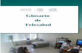 Glosario de Telesalud - cenetec-difusion.com · La construcción del Glosario de Telesalud surge de la necesidad de tener una nomenclatura única en Telesalud. Dada la complejidad