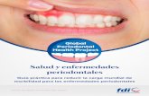 Salud y enfermedades periodontales - fdiworlddental.org · enfermedad. Sin embargo, en las sociedades contemporáneas en las que se valora mucho el bienestar emocional y social, una