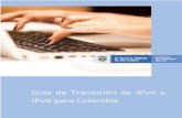 Guía de Transición de IPv4 a IPv6 para Colombia · transición de IPv6, mediante la creación de un backbone nativo de IPv6 que apoye a los clientes en el enrutamiento de las nuevas