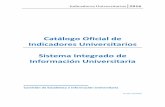 Catalogo Oficial de Indicadores Universitarios 2016indicadores.usal.es/informes/Catalogo_Oficial_de_Indicadores_Universitarios.pdf · establecidas en el apartado 2 del artículo 1”.