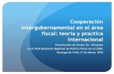 Cooperación intergubernamental en el área fiscal: teoría y ...conferencias.cepal.org/politica_fiscal2016/Jueves 17/Pdf/Teresa Ter... · Cooperación intergubernamental en el área