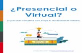 ¿Presencial o Virtual? - buscouniversidad.com.ar · Capítulo 2 | Presencial o virtual: cuál te conviene según tu perfil En cambio, en la segunda, la planificación no solo depende