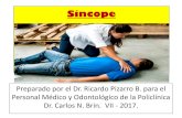 Síncope - cardiolatina.comcardiolatina.com/wp-content/uploads/2018/02/Síncope-Pol.-Dr.-C.-N.-B.-2017.pdf · Síncope Preparado por el Dr. Ricardo Pizarro B. para el Personal Médico