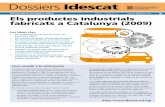 Núm. 7 febrer’11 Els productes industrials fabricats a ... · 2 Dossiers Idescat Els productes industrials fabricats a Catalunya (2009) Els medicaments i la carn de porcí, els