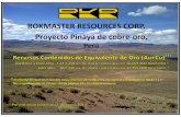 ROKMASTERRESOURCES CORP. Proyecto Pinaya de cobre oro, · prospectiva”). La información prospectiva que se incluye aquí refleja los datos existentes a la fecha de elaboración