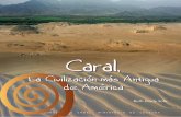 La Civilización más Antigua de América · Las primeras civilizaciones en el mundo Caral fue una Civilización milenaria, y la primera de América. 5 Hace 5 000 años se formó