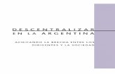 DESCENTRALIZAR EN LA ARGENTINAmunicipios.unq.edu.ar/modules/mislibros/archivos/descentralizar.pdf · La descentralización asegura mayor participación ciudadana en la política,