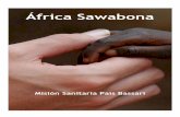 África Sawabona - aeped.es · Escogimos es el nombre de Sawabona porque su significado (“Yo te respeto, yo te valoro. Eres importante para mí.”) refleja fielmente el sentimiento