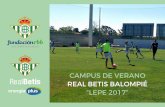 CAMPUS DE VERANO REAL BETIS BALOMPIÉ “LEPE 2017”€¦ · Nuestra misión es enseñar a jugar a fútbol y baloncesto, en un ambiente agradable, de diversión y respeto, educando